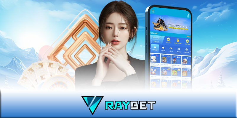 Tải App Raybet - Hướng dẫn tải App Raybet nhanh chóng nhất